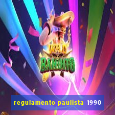 regulamento paulista 1990